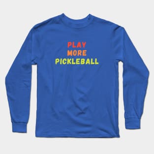 Play More Pickleball full retro Long Sleeve T-Shirt